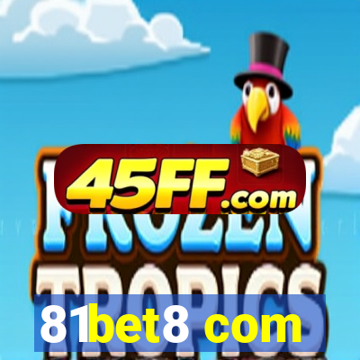 81bet8 com